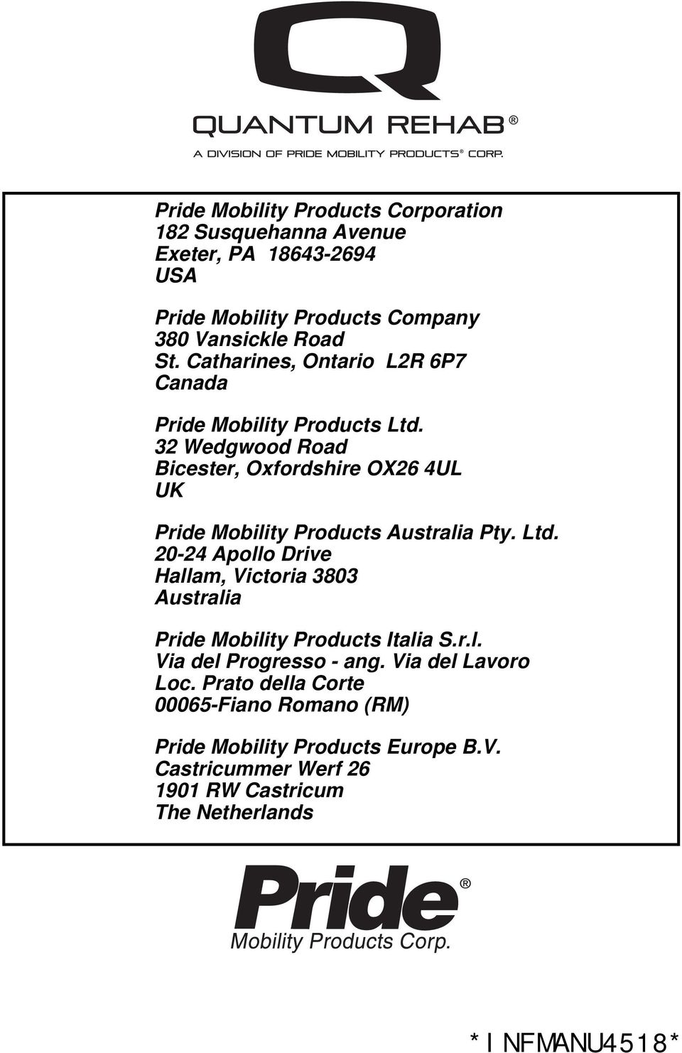 32 Wedgwood Road Bicester, Oxfordshire OX26 4UL UK Pride Mobility Products Australia Pty. Ltd.