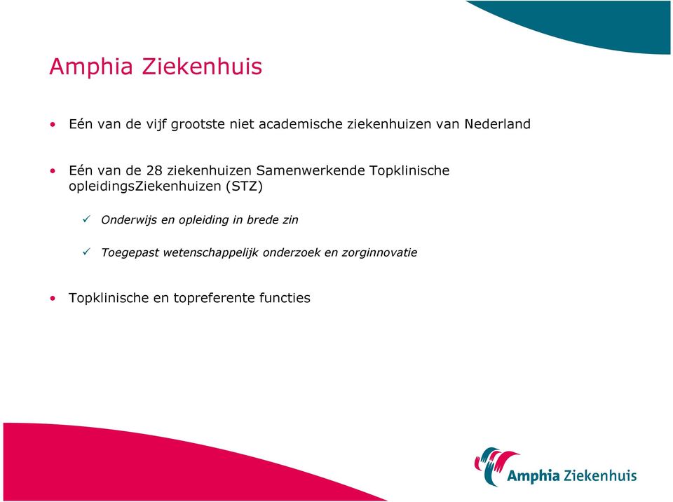 opleidingsziekenhuizen (STZ) Onderwijs en opleiding in brede zin Toegepast