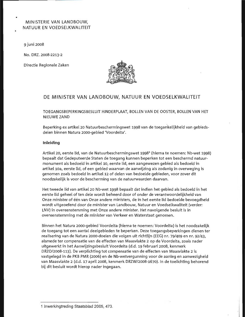 artikel 20 Natuurbeschermingswet 1998 van de toegankelijkheid van gebiedsdelen binnen Natura 2000-gebied Voordelta'.