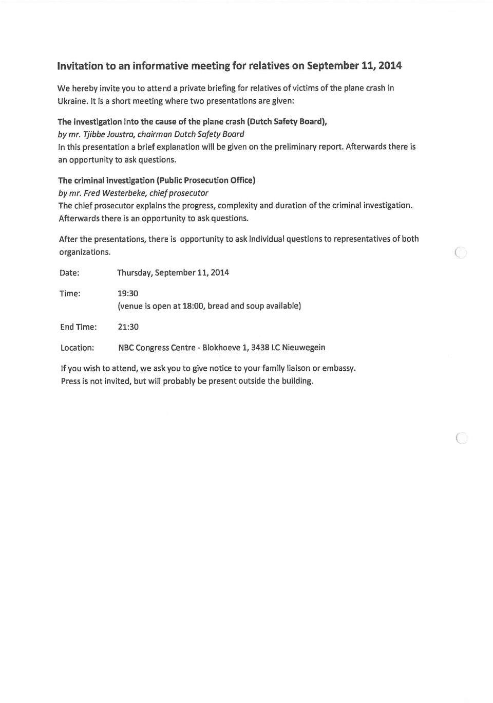 Tjibbe Joustra, chairman Dutch Safety Board In this presentation a brief explanation will be given on the preliminary report. Afterwards there is an opportunity to ask questions.