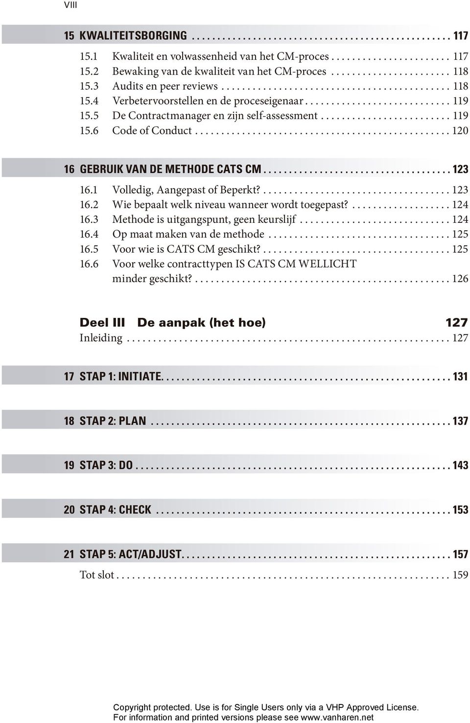 5 De Contractmanager en zijn self-assessment......................... 119 15.6 Code of Conduct................................................. 120 16 GEBRUIK VAN DE METHODE CATS CM..................................... 123 16.