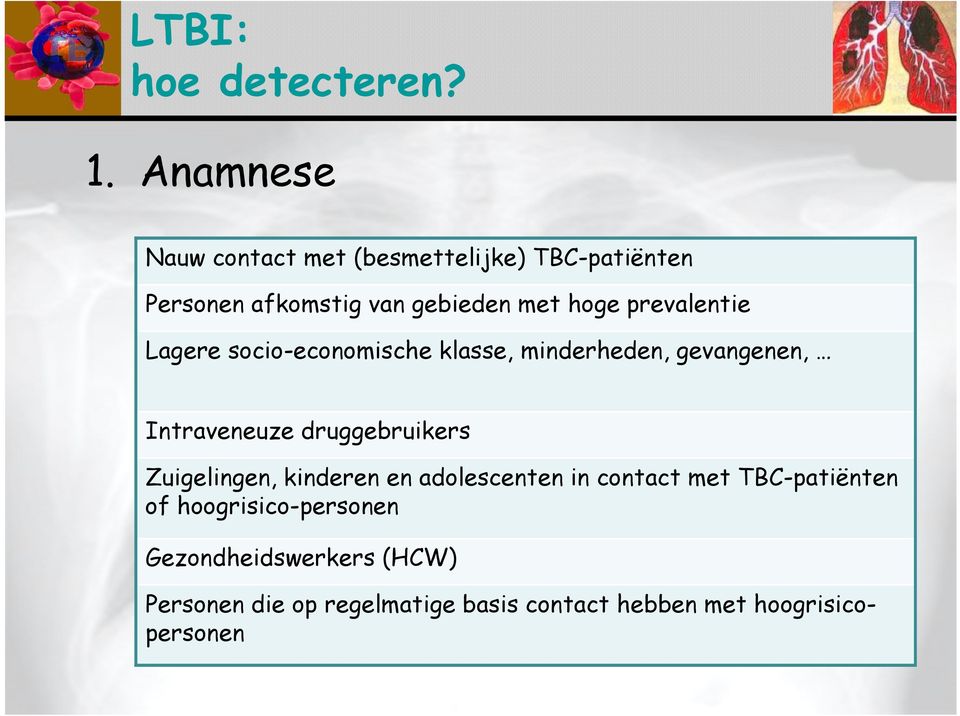 prevalentie Lagere socio-economische klasse, minderheden, gevangenen, Intraveneuze druggebruikers