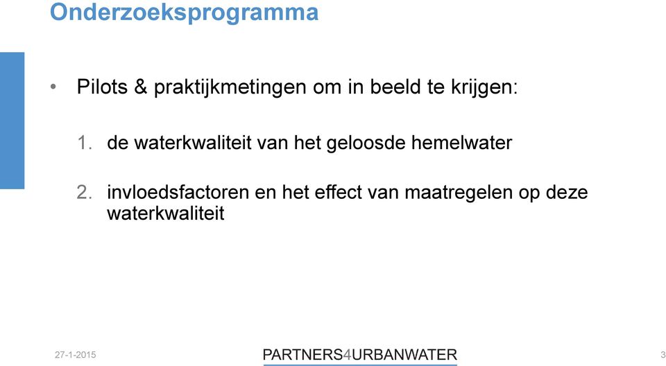 de waterkwaliteit van het geloosde hemelwater 2.