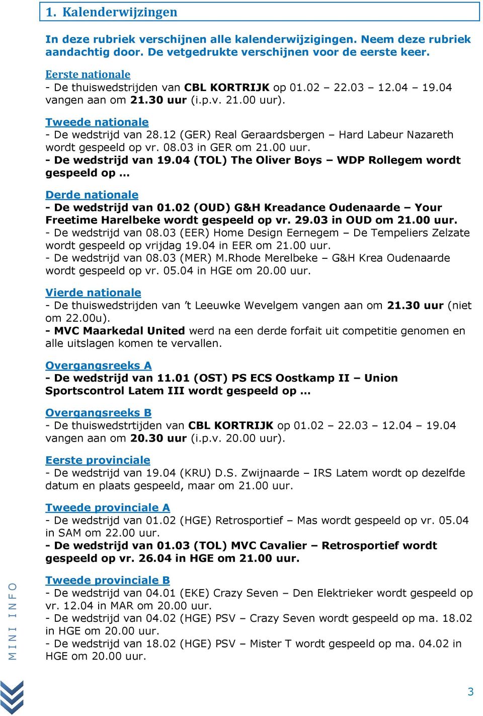 12 (GER) Real Geraardsbergen Hard Labeur Nazareth wordt gespeeld op vr. 08.03 in GER om 21.00 uur. - De wedstrijd van 19.