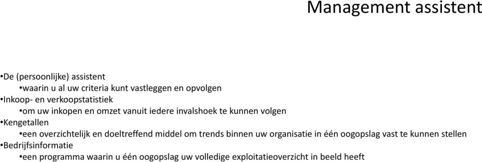 een overzichtelijk en doeltreffend middel om trends binnen uw organisatie in één oogopslag vast te kunnen