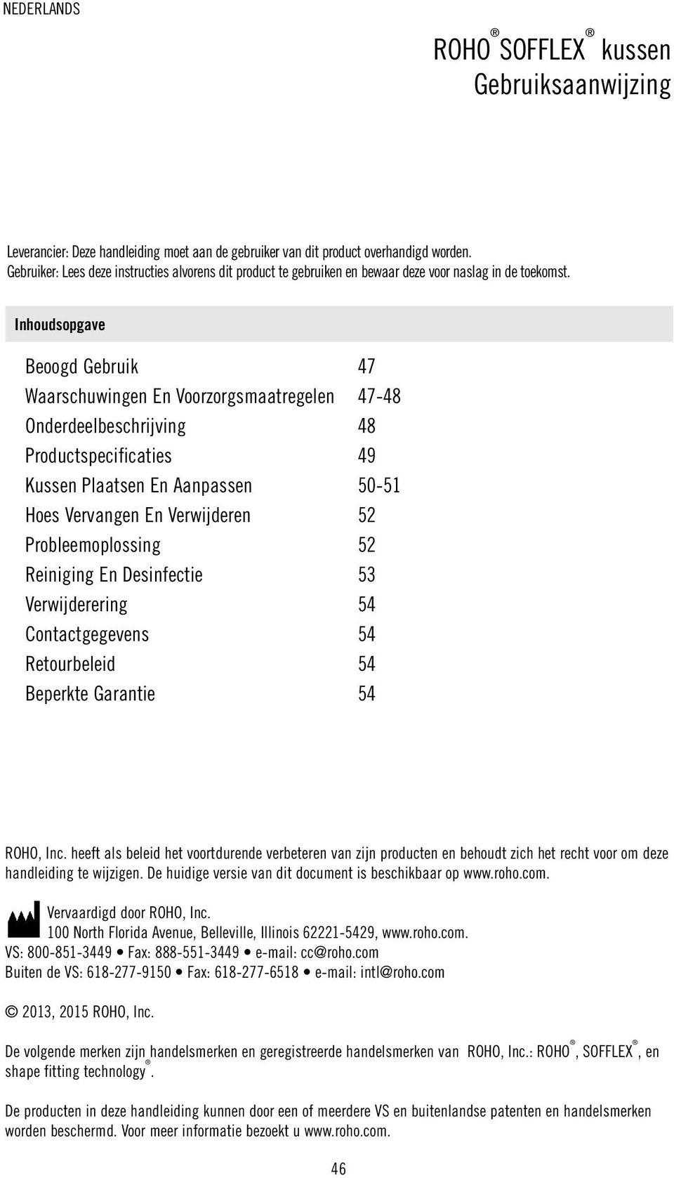 Inhoudsopgave Beoogd Gebruik 47 Waarschuwingen En Voorzorgsmaatregelen 47-48 Onderdeelbeschrijving 48 Productspecificaties 49 Kussen Plaatsen En Aanpassen 50-51 Hoes Vervangen En Verwijderen 52