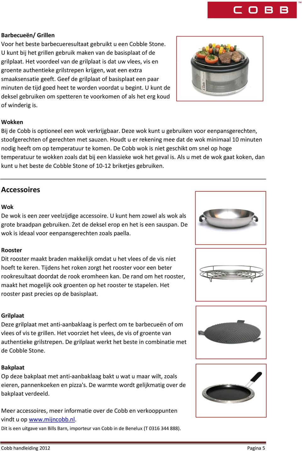 Geef de grilplaat of basisplaat een paar minuten de tijd goed heet te worden voordat u begint. U kunt de deksel gebruiken om spetteren te voorkomen of als het erg koud of winderig is.