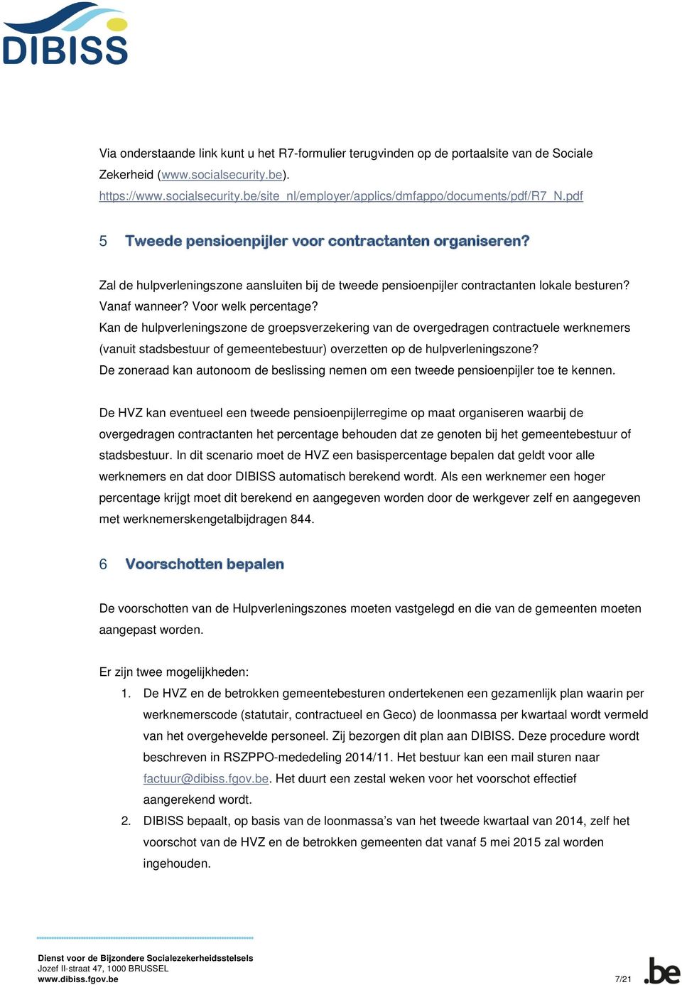 Kan de hulpverleningszone de groepsverzekering van de overgedragen contractuele werknemers (vanuit stadsbestuur of gemeentebestuur) overzetten op de hulpverleningszone?