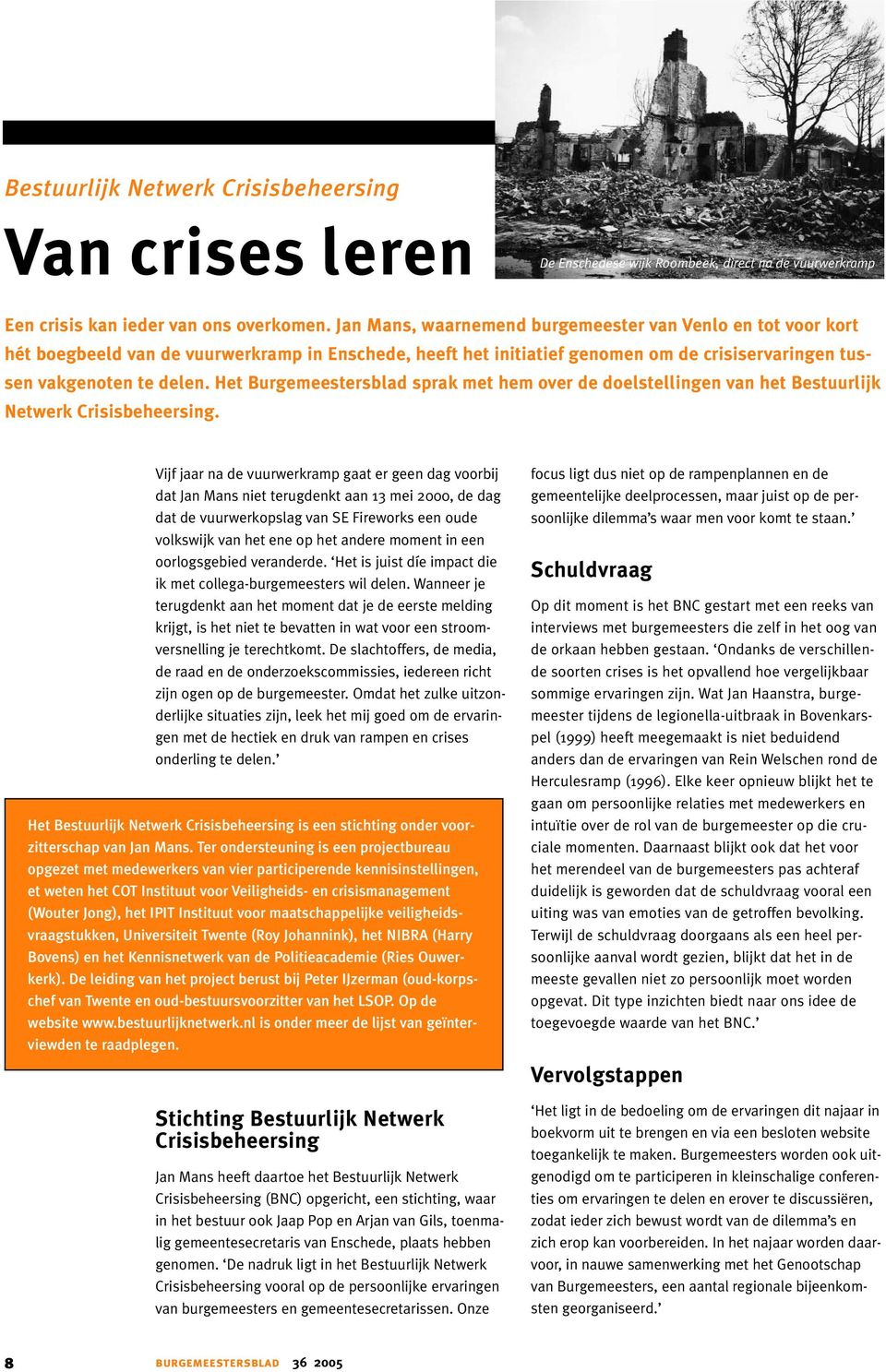 Het Burgemeestersblad sprak met hem over de doelstellingen van het Bestuurlijk Netwerk Crisisbeheersing.