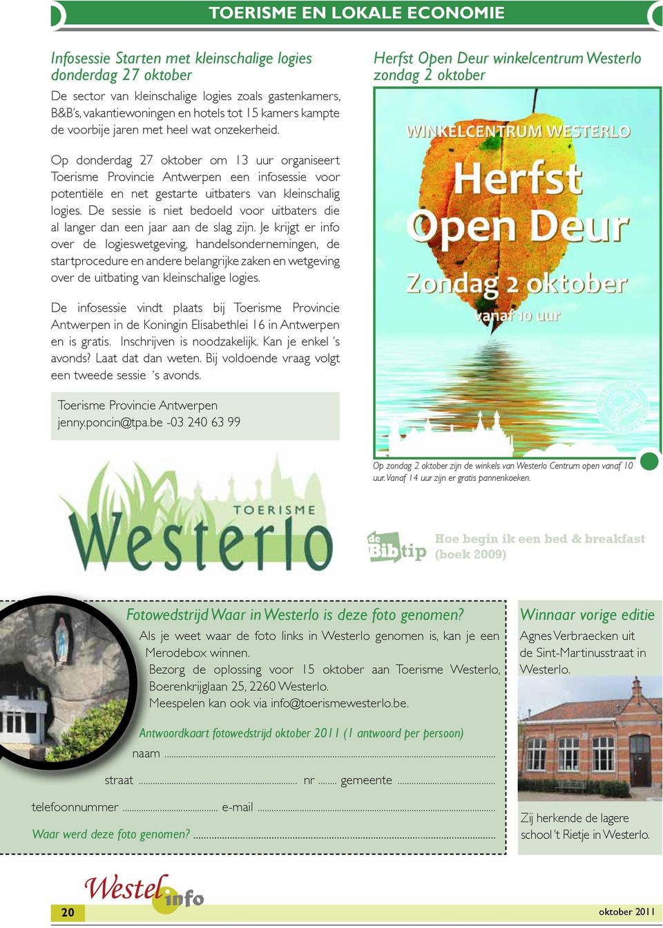 Herfst Open Deur winkelcentrum Westerlo zondag 2 oktober Op donderdag 27 oktober om 13 uur organiseert Toerisme Provincie Antwerpen een infosessie voor potentiële en net gestarte uitbaters van