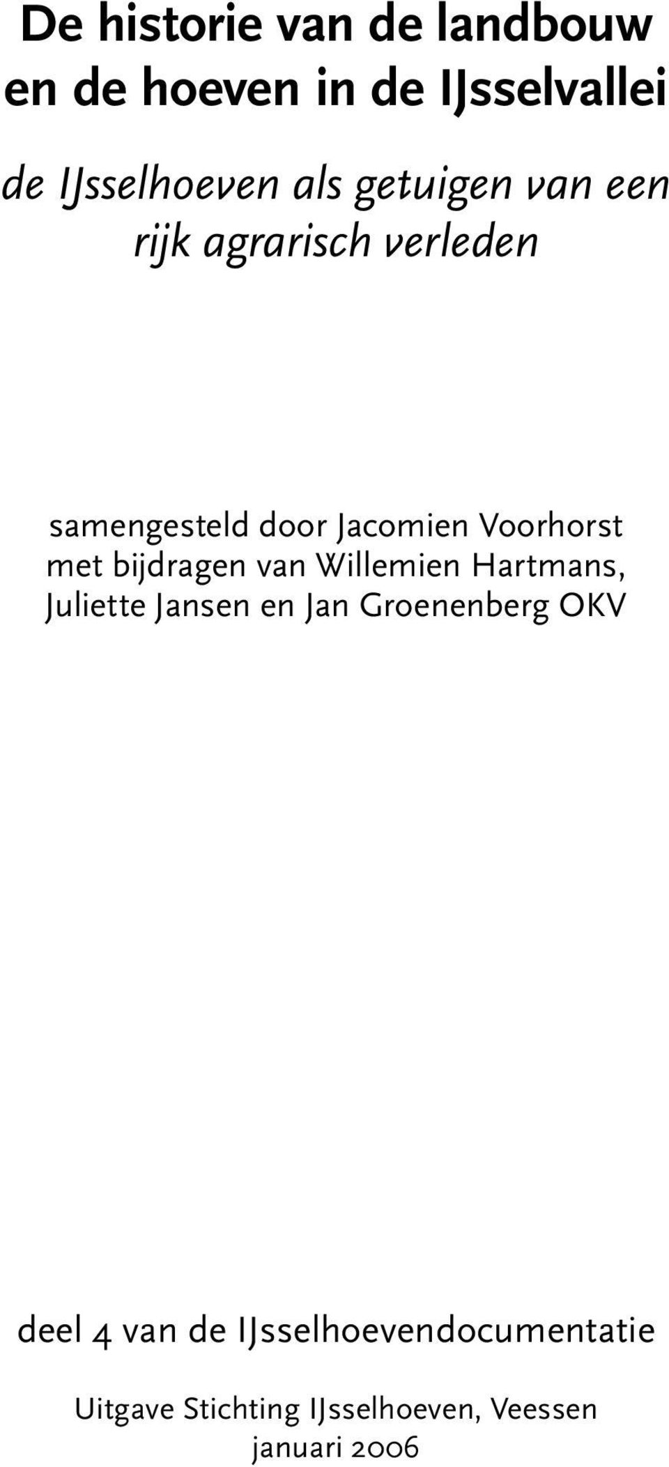 bijdragen van Willemien Hartmans, Juliette Jansen en Jan Groenenberg OKV deel 4