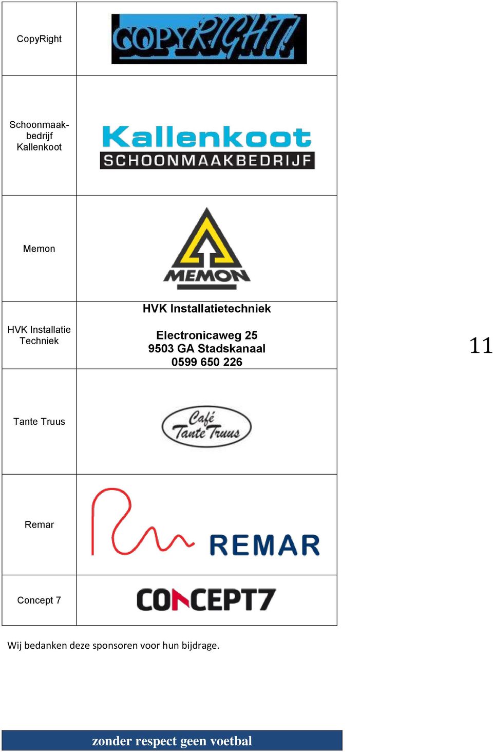 Electronicaweg 25 9503 GA Stadskanaal 0599 650 226 11