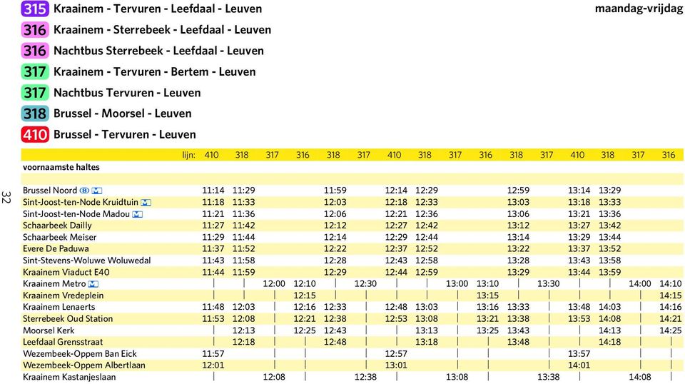 12:29 12:59 13:14 13:29 Sint-Joost-ten-Node Kruidtuin 11:18 11:33 12:03 12:18 12:33 13:03 13:18 13:33 Sint-Joost-ten-Node Madou 11:21 11:36 12:06 12:21 12:36 13:06 13:21 13:36 Schaarbeek Dailly 11:27