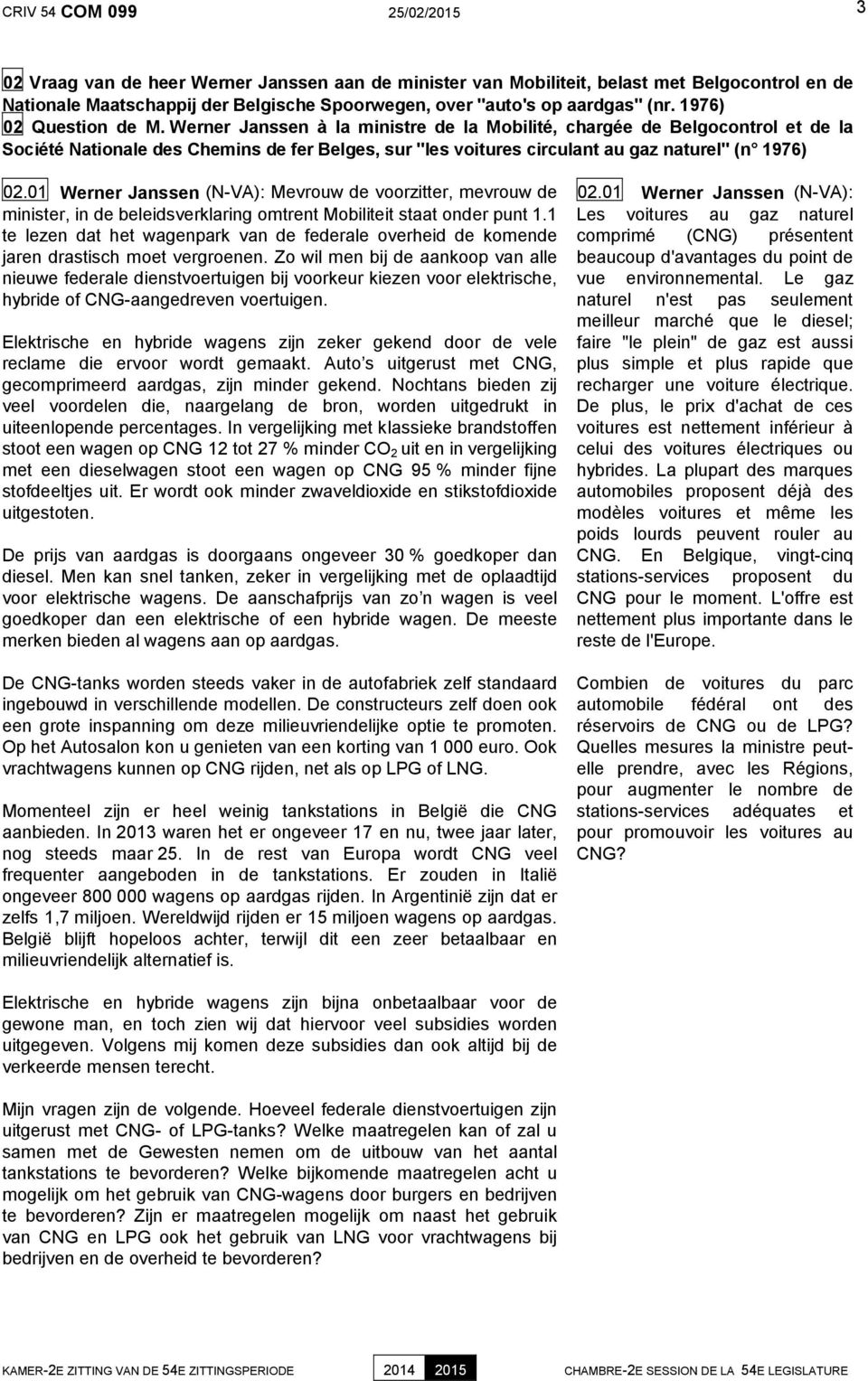 Werner Janssen à la ministre de la Mobilité, chargée de Belgocontrol et de la Société Nationale des Chemins de fer Belges, sur "les voitures circulant au gaz naturel" (n 1976) 02.