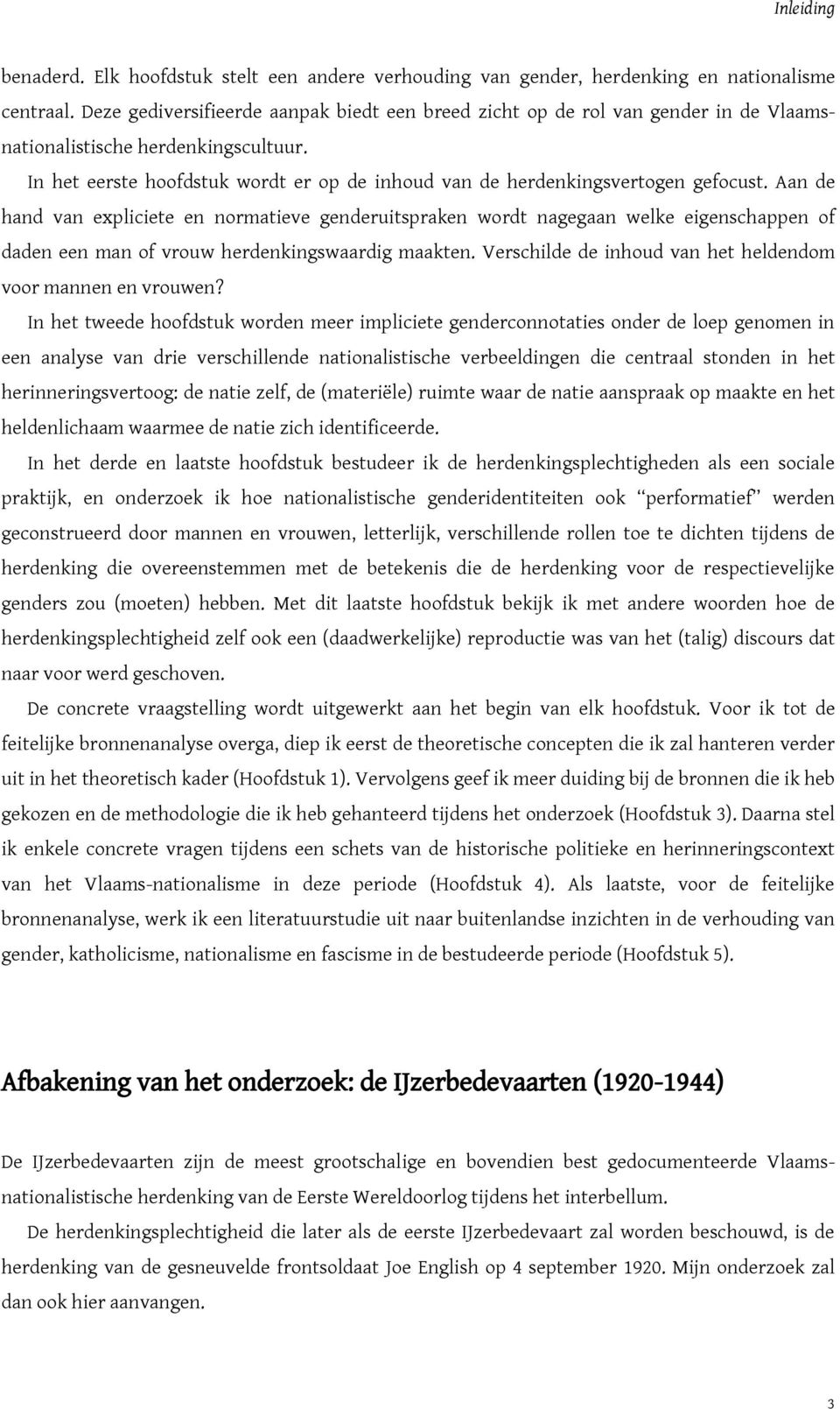 In het eerste hoofdstuk wordt er op de inhoud van de herdenkingsvertogen gefocust.