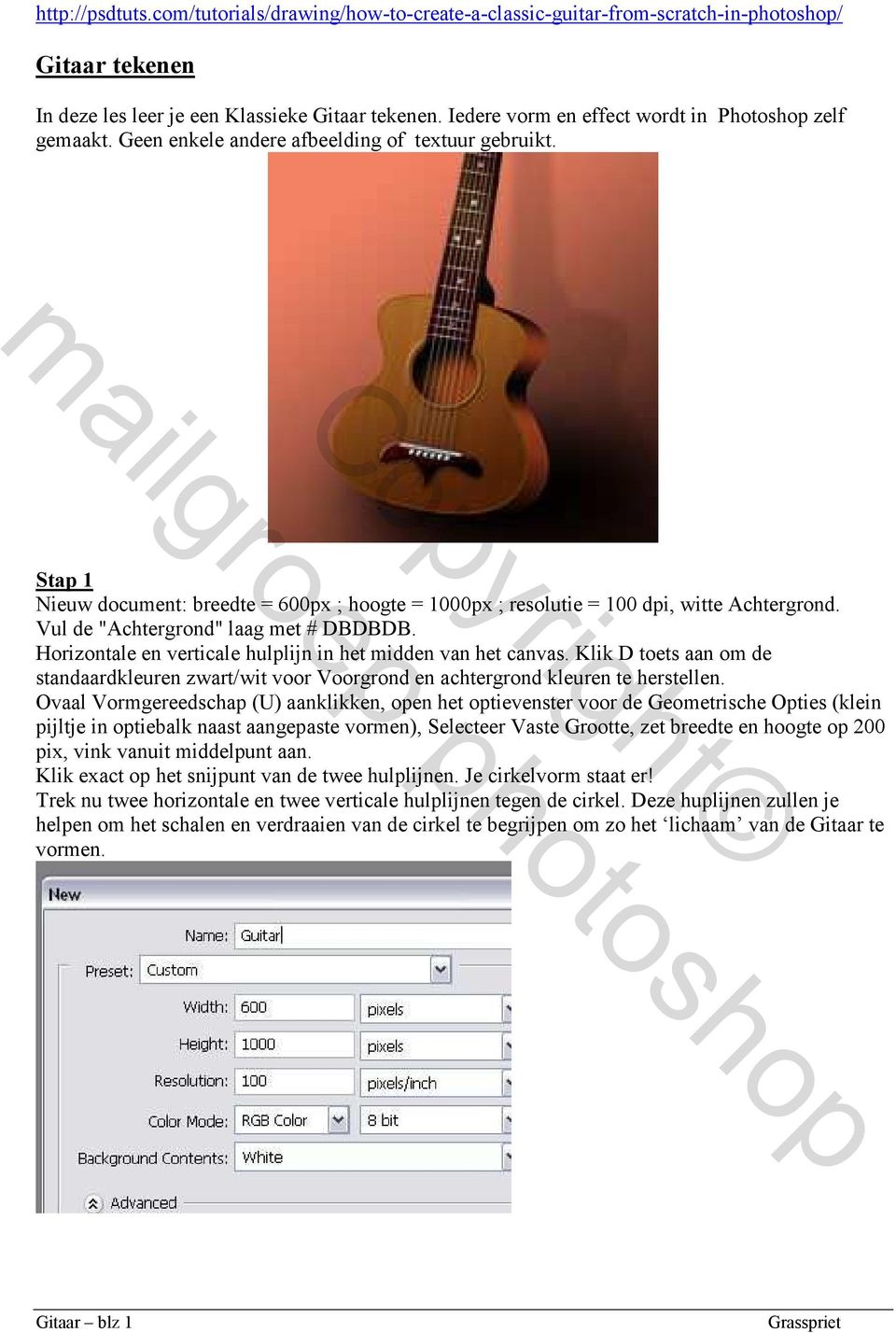 mailgroep photoshop Stap 1 Nieuw document: breedte = 600px ; hoogte = 1000px ; resolutie = 100 dpi, witte Achtergrond. Vul de "Achtergrond" laag met # DBDBDB.