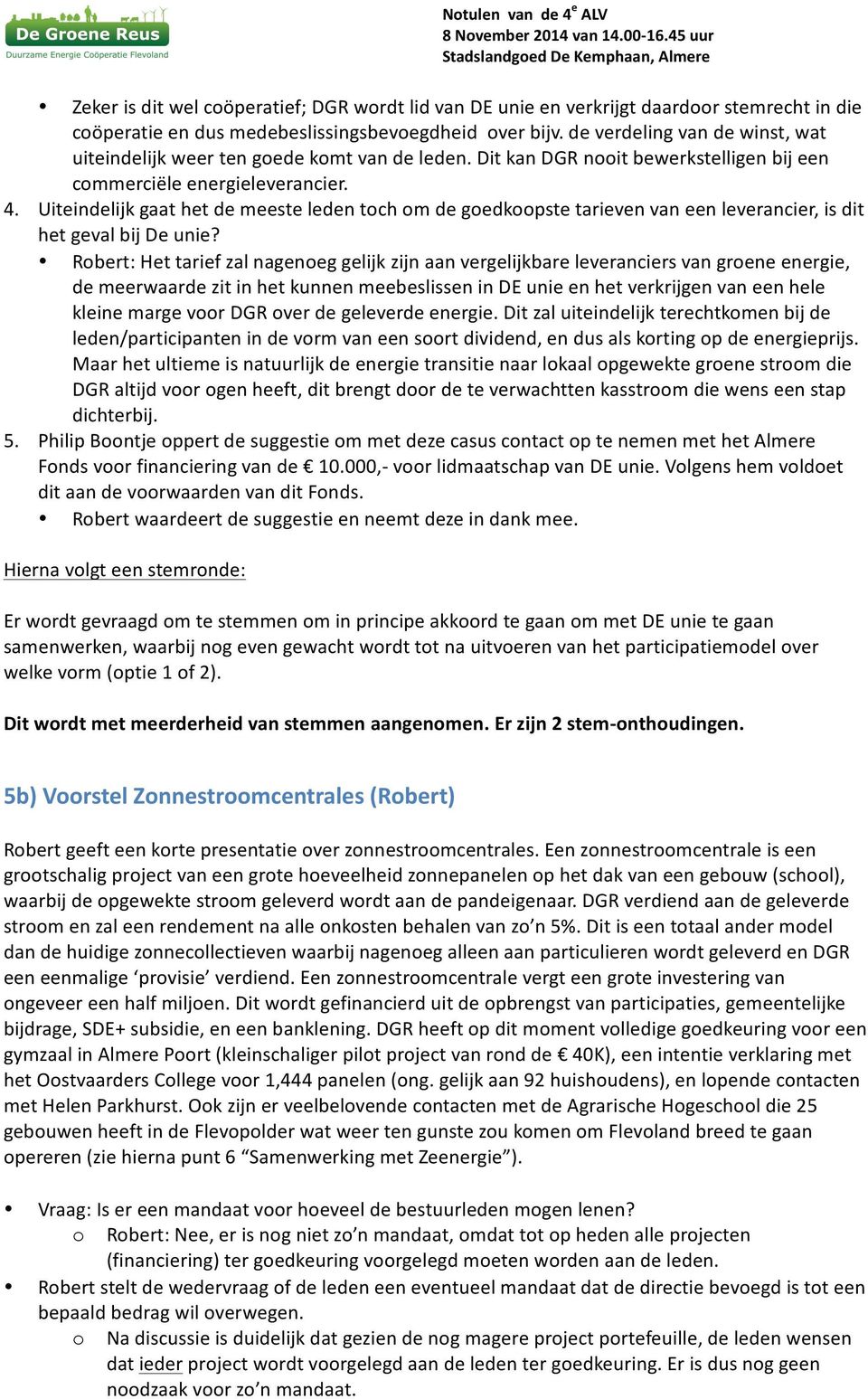 d vrdling van d winst, wat uitindlijk wr tn god komt van d ldn. Dit kan DGR nooit bwrkstllign bij n commrciël nrgilvrancir. 4.