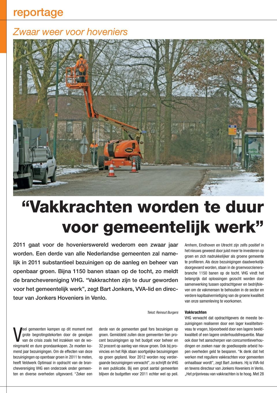 Vakkrachten zijn te duur geworden voor het gemeentelijk werk, zegt Bart Jonkers, VVA-lid en directeur van Jonkers Hoveniers in Venlo.