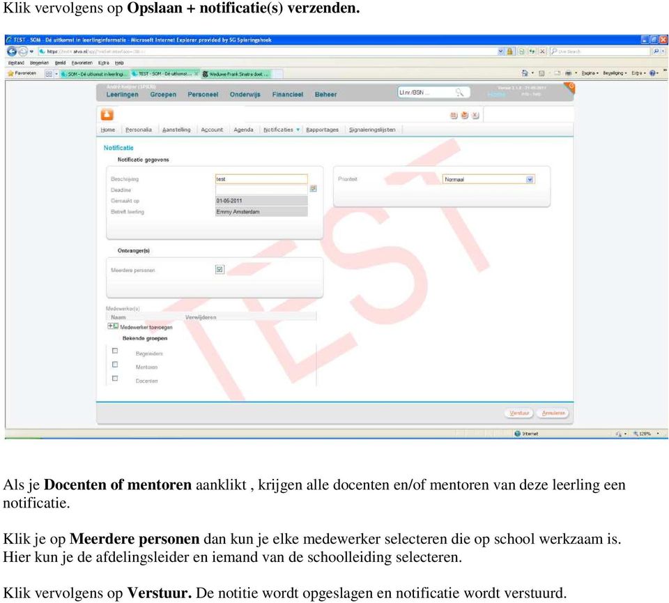 notificatie. Klik je op Meerdere personen dan kun je elke medewerker selecteren die op school werkzaam is.