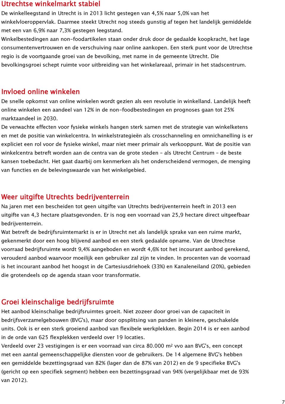 Winkelbestedingen aan non-foodartikelen staan onder druk door de gedaalde koopkracht, het lage consumentenvertrouwen en de verschuiving naar online aankopen.