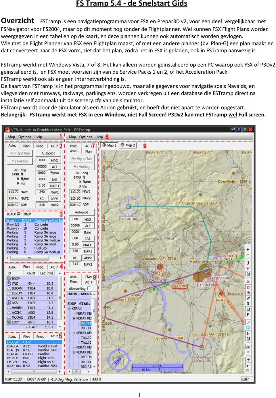 Wel kunnen FSX Flight Plans worden weergegeven in een tabel en op de kaart, en deze plannen kunnen ook automatisch worden gevlogen.