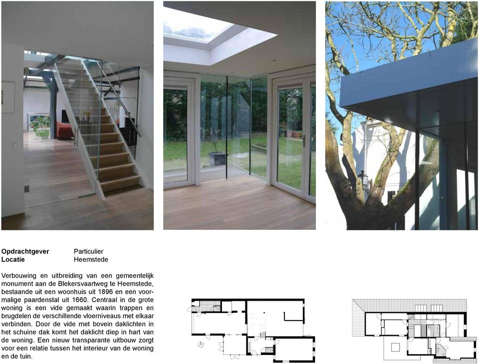 Centraal in de grote woning is een vide gemaakt waarin trappen en brugdelen de verschillende vloerniveaus met elkaar verbinden.