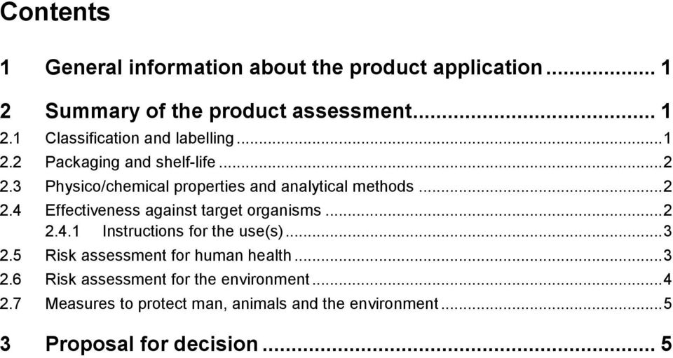 .. 2 2.4.1 Instructions for the use(s)... 3 2.5 Risk assessment for human health... 3 2.6 Risk assessment for the environment.