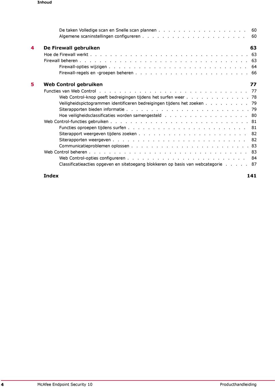 ...................... 66 5 Web Control gebruiken 77 Functies van Web Control.............................. 77 Web Control-knop geeft bedreigingen tijdens het surfen weer.