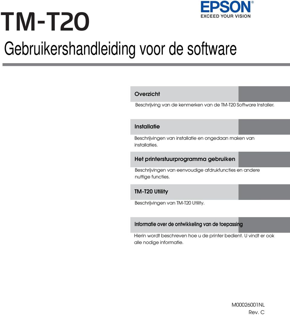 Het printerstuurprogramma gebruiken Beschrijvingen van eenvoudige afdrukfuncties en andere nuttige functies.