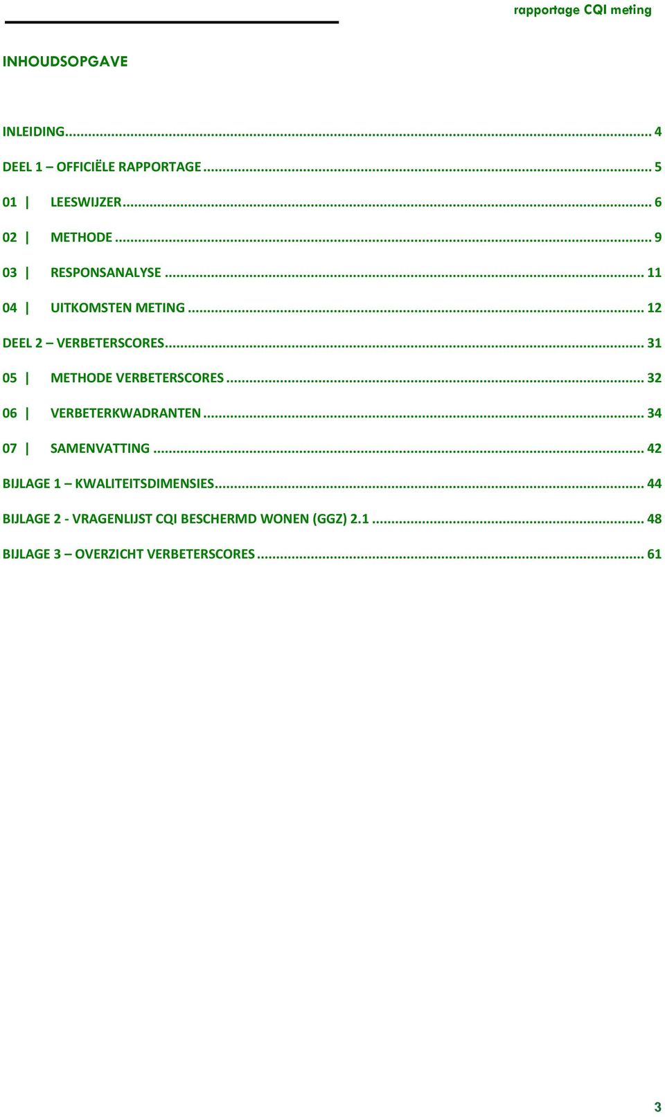 .. 31 05 METHODE VERBETERSCORES... 32 06 VERBETERKWADRANTEN... 34 07 SAMENVATTING.