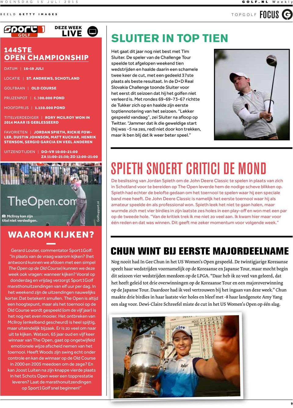 000 POND DEZE WEEK LIVE TITELVERDEDIGER RORY MCILROY WON IN 2014 MAAR IS GEBLESSEERD FAVORIETEN JORDAN SPIETH, RICKIE FOW- LER, DUSTIN JOHNSON, MATT KUCHAR, HENRIK STENSON, SERGIO GARCIA EN VEEL