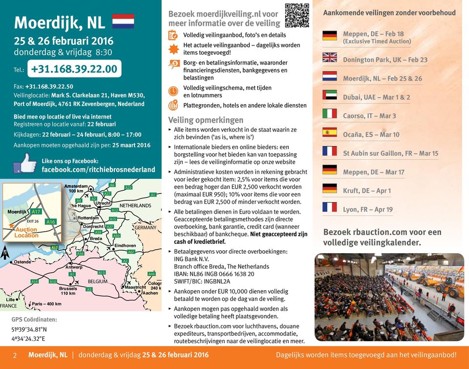 Clarkelaan 21, Haven M530, Port of Moerdijk, 4761 RK Zevenbergen, Nederland Volledig veilingschema, met tijden en lotnummers Plattegronden, hotels en andere lokale diensten Bied mee op locatie of