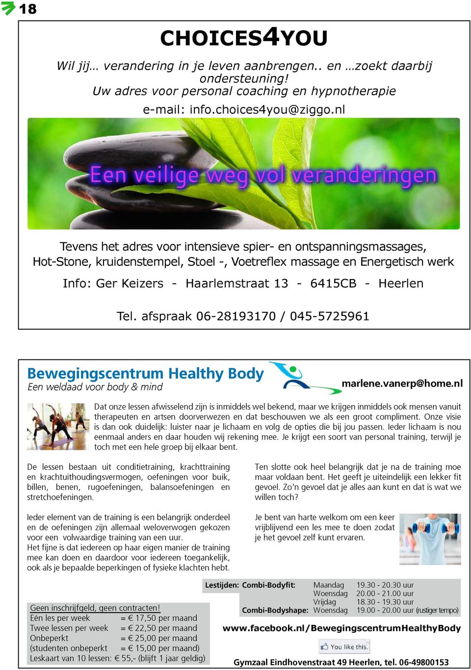 Tel. afspraak 06-28193170 / 045-5725961 Bewegingscentrum Healthy Body Een weldaad voor body & mind marlene.vanerp@home.