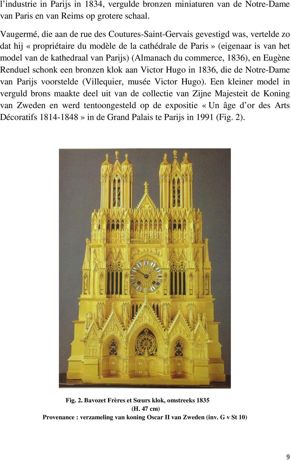 (Almanach du commerce, 1836), en Eugène Renduel schonk een bronzen klok aan Victor Hugo in 1836, die de Notre-Dame van Parijs voorstelde (Villequier, musée Victor Hugo).