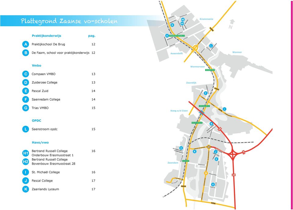 Wormer Wormerveer WORMERVEER Zaandijk F E. PRESLEYSTRAATFORTUINWEG N203 GUISWEG Koog a/d Zaan KOOG-ZAANDIJK GUISWEG N515 I LEEGHWATERWEG KOOG-BLOEMWIJK PROVINCIALE WEG B SLACHTHUISSTRAAT DR.