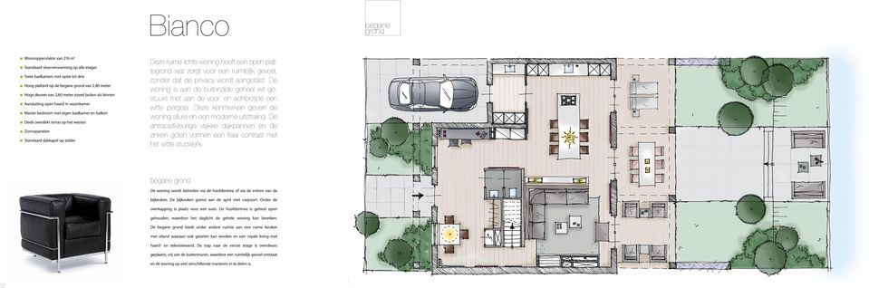 open plattegrond wat zorgt voor een ruimtelijk gevoel, zonder dat de privacy wordt aangetast. De woning is aan de buitenzijde geheel wit gestuukt met aan de voor- en achterzijde een witte pergola.