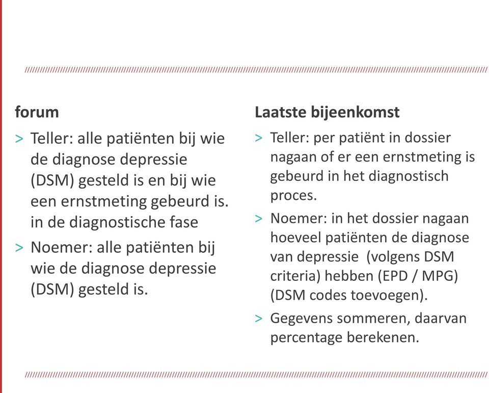 Laatste bijeenkomst > Teller: per patiënt in dossier nagaan of er een ernstmeting is gebeurd in het diagnostisch proces.