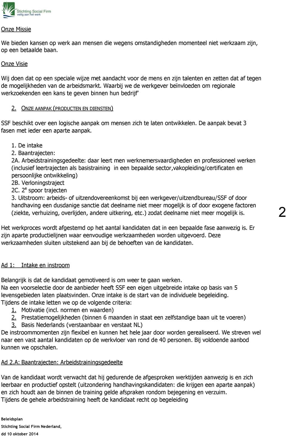 Waarbij we de werkgever beïnvloeden om regionale werkzoekenden een kans te geven binnen hun bedrijf 2.