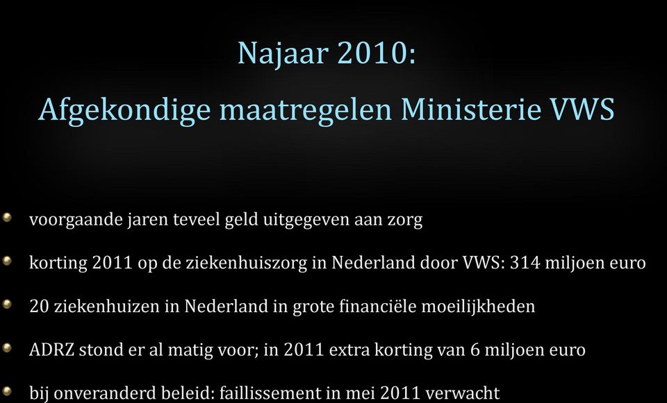 ziekenhuizen in Nederland in grote Ninanciële moeilijkheden ADRZ stond er al matig voor; in