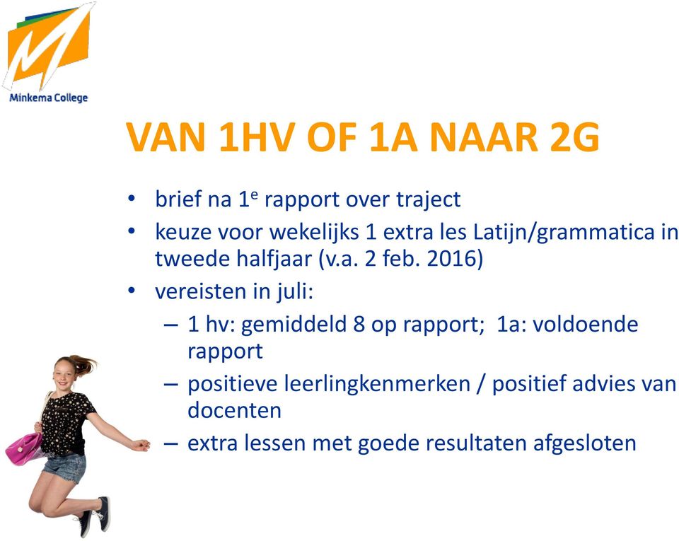 2016) vereisten in juli: 1 hv: gemiddeld 8 op rapport; 1a: voldoende rapport