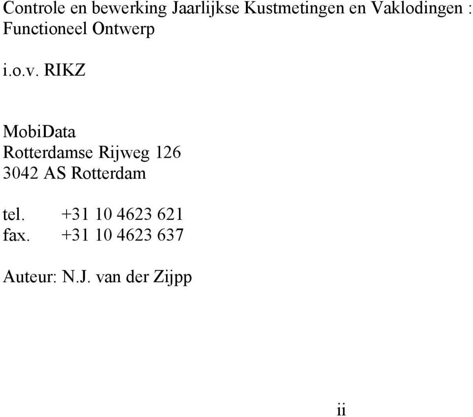 RIKZ MobiData Rotterdamse Rijweg 126 3042 AS