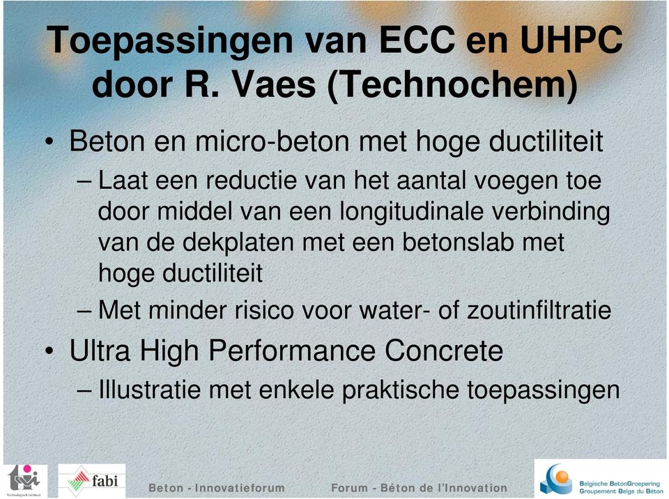 voegen toe door middel van een longitudinale verbinding van de dekplaten met een betonslab