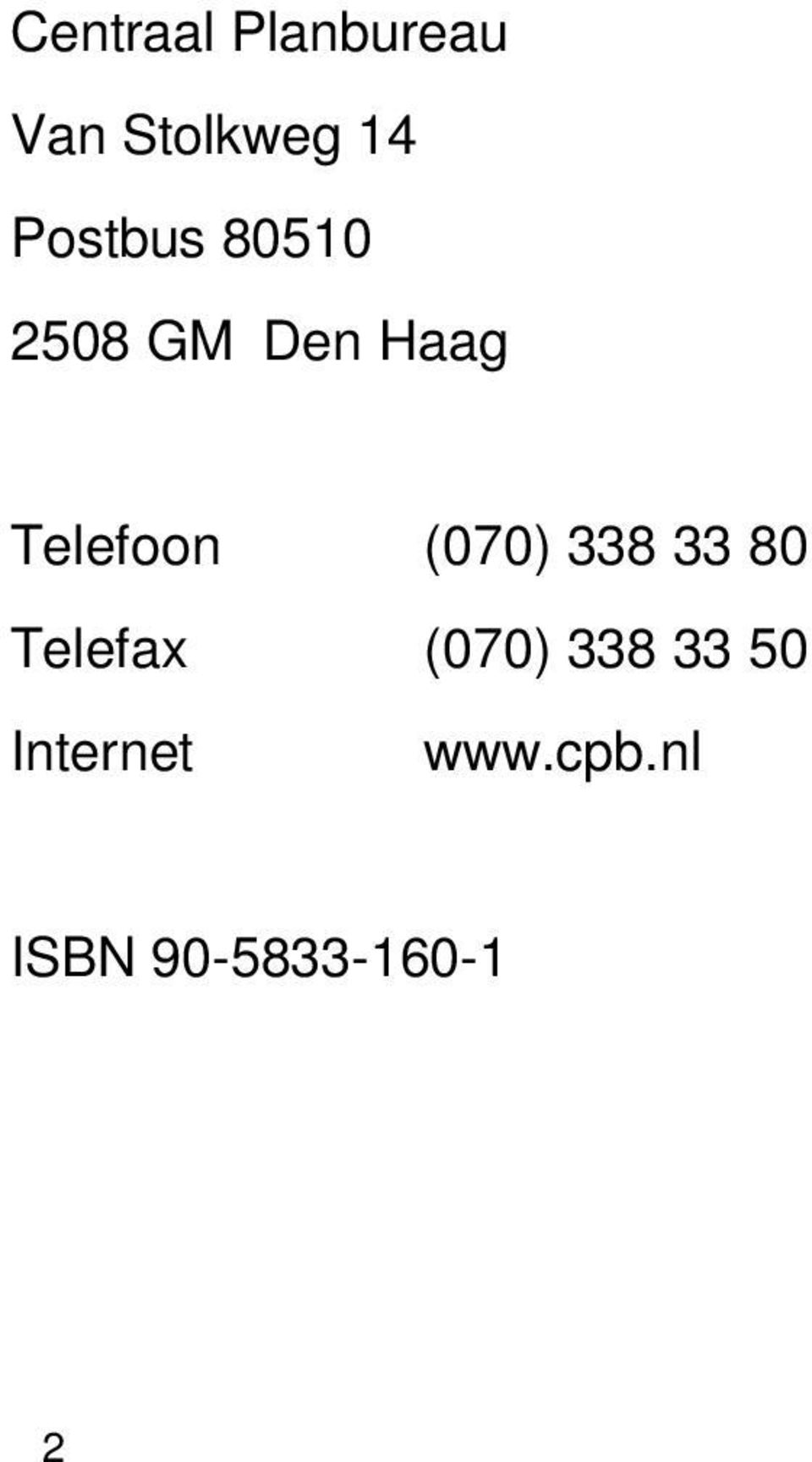 Telefoon (070) 338 33 80 Telefax (070)
