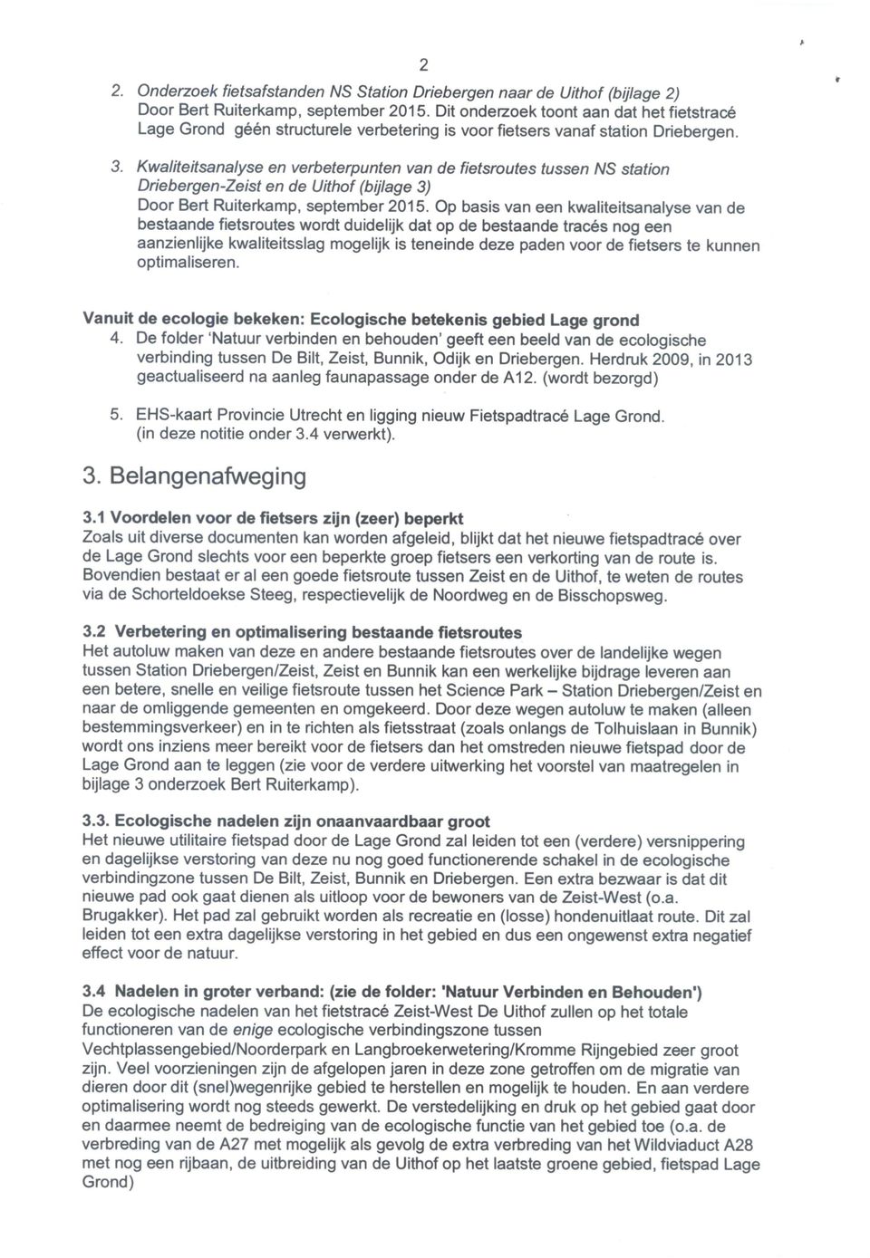 Kwaliteitsanalyse en verbeterpunten van de fietsroutes tussen NS station Driebergen-Zeist en de Uithof (bijlage 3) Door Bert Ruiterkamp, september 2015.