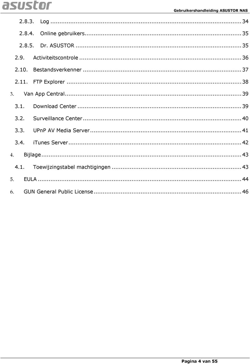 .. 40 3.3. UPnP AV Media Server... 41 3.4. itunes Server... 42 4. Bijlage... 43 4.1. Toewijzingstabel machtigingen.