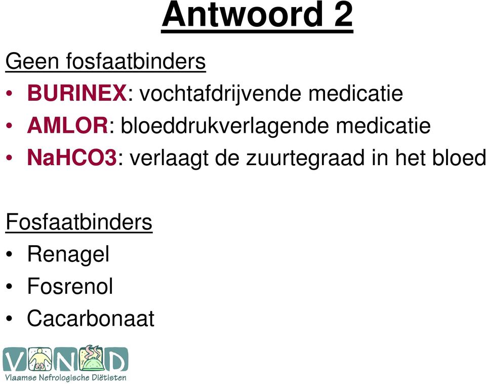 bloeddrukverlagende medicatie NaHCO3: verlaagt