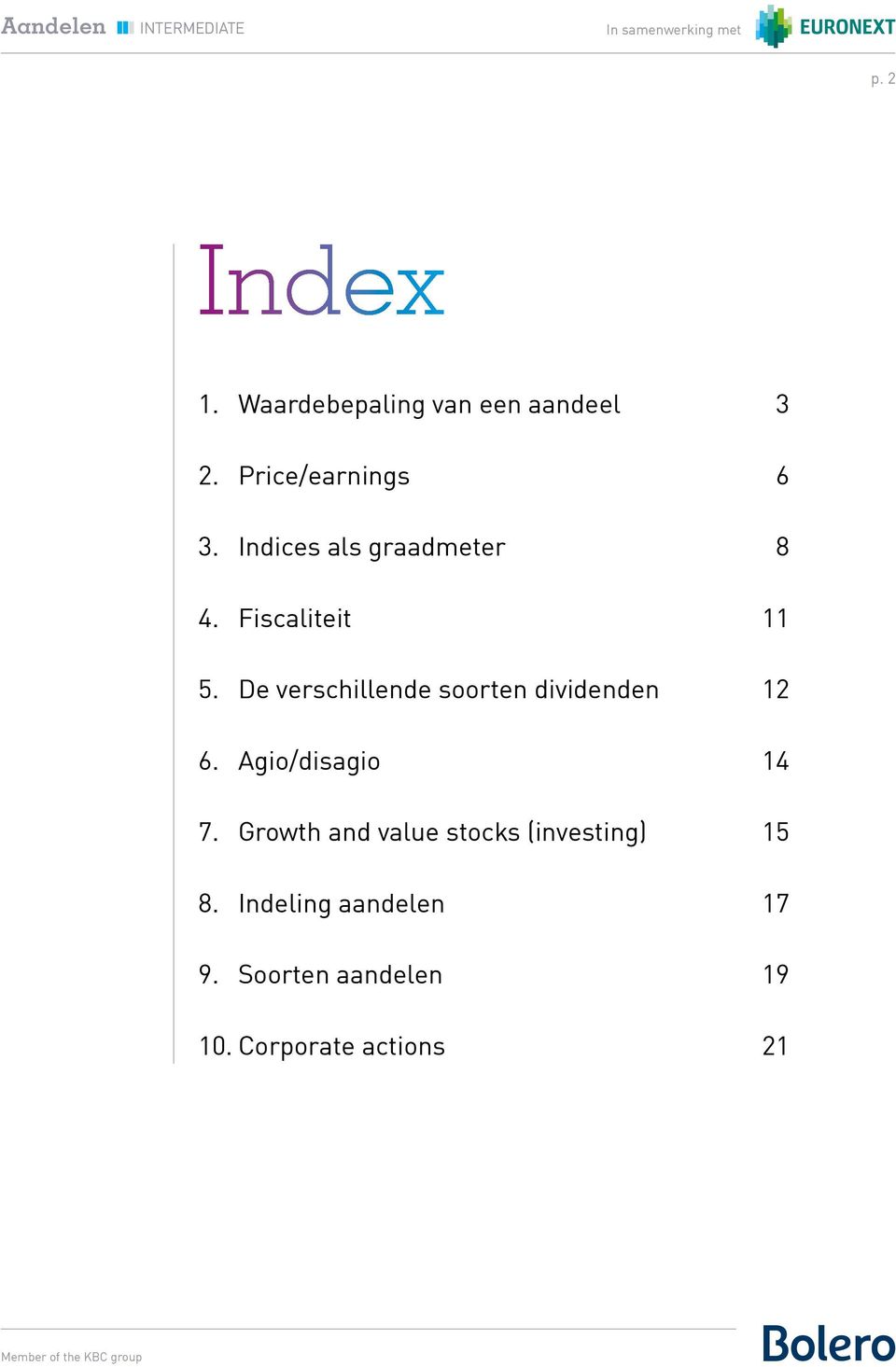 De verschillende soorten dividenden 12 6. Agio/disagio 14 7.