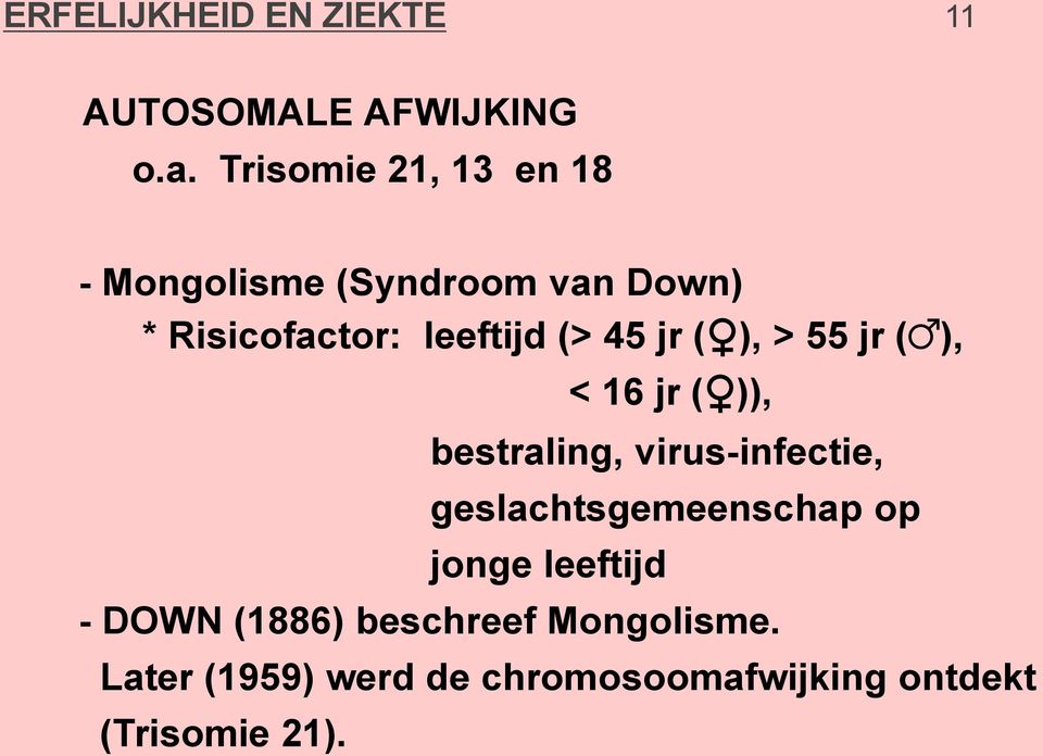 45 jr ( ), > 55 jr ( ), < 16 jr ( )), bestraling, virus-infectie,