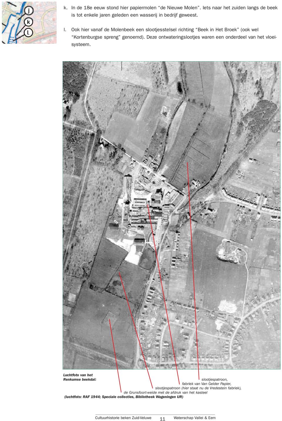 Luchtfoto van het Renkumse beekdal: slootjespatroon, fabriek van Van Gelder Papier, slootjespatroon (hier staat nu de Vredestein fabriek), de Grunsfoort-weide