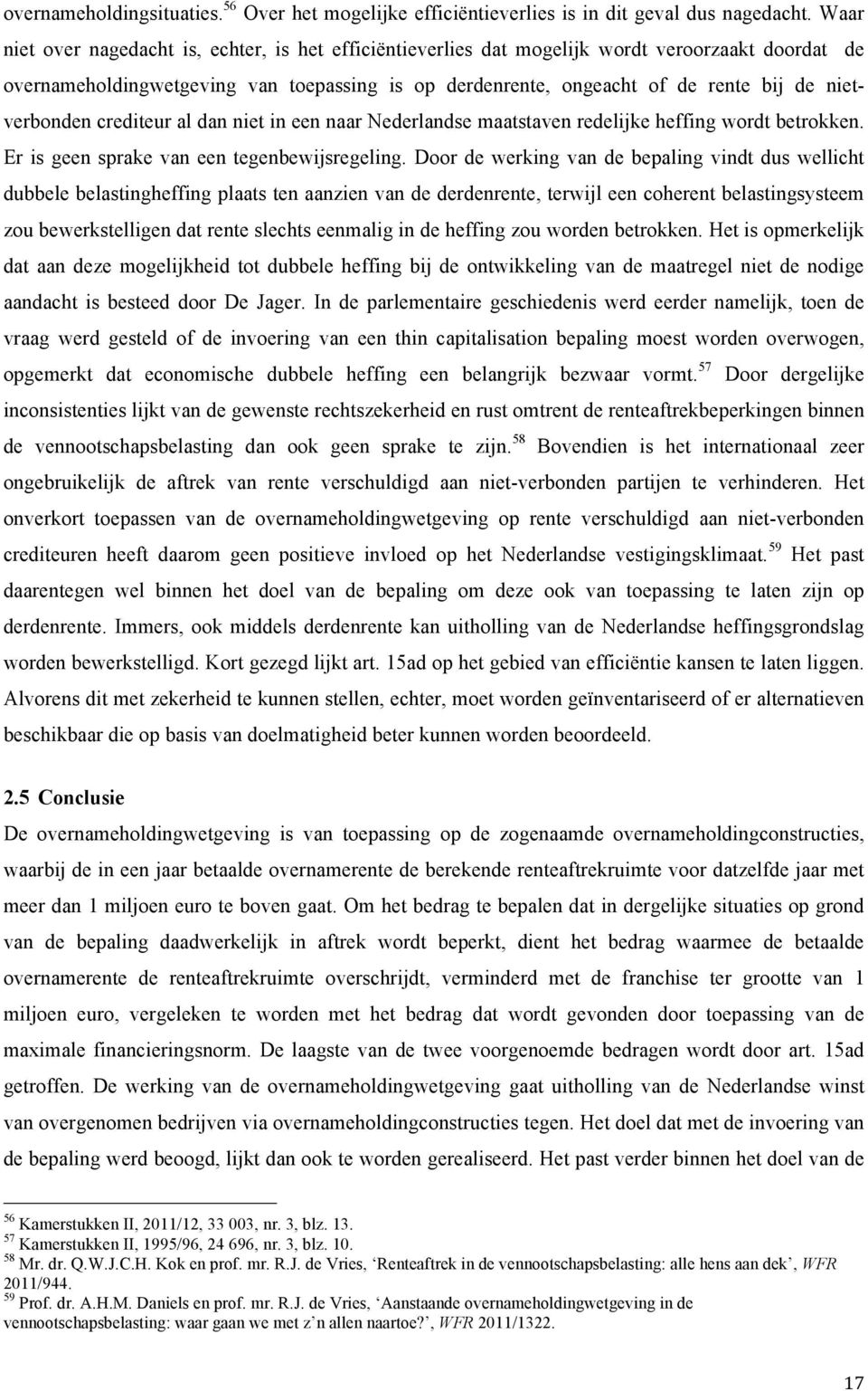 nietverbonden crediteur al dan niet in een naar Nederlandse maatstaven redelijke heffing wordt betrokken. Er is geen sprake van een tegenbewijsregeling.